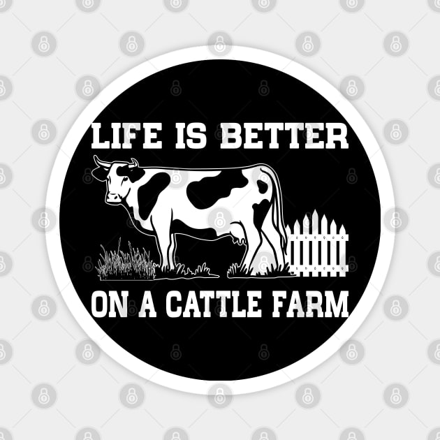 Life Is Better On A Cattle Farm Farmer Raising Cow Magnet by koolteas